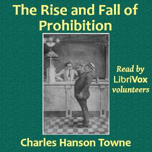 The Rise and Fall of Prohibition - Charles Hanson TOWNE Audiobooks - Free Audio Books | Knigi-Audio.com/en/