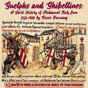 Guelphs and Ghibellines: A Short History of Mediaeval Italy from 1250-1409 - Oscar Browning Audiobooks - Free Audio Books | Knigi-Audio.com/en/