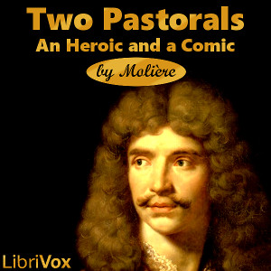 Two Pastorals: an Heroic and a Comic - Molière Audiobooks - Free Audio Books | Knigi-Audio.com/en/