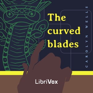 The Curved Blades - Carolyn Wells Audiobooks - Free Audio Books | Knigi-Audio.com/en/