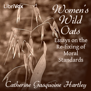 Women's Wild Oats: Essays on the Re-fixing of Moral Standards - Catherine Gasquoine Hartley Audiobooks - Free Audio Books | Knigi-Audio.com/en/