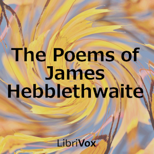 The Poems of James Hebblethwaite - James Hebblethwaite Audiobooks - Free Audio Books | Knigi-Audio.com/en/