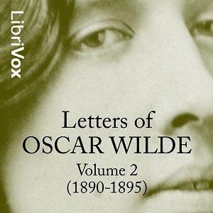 Letters of Oscar Wilde, Volume 2 (1890-1895) - Oscar Wilde Audiobooks - Free Audio Books | Knigi-Audio.com/en/