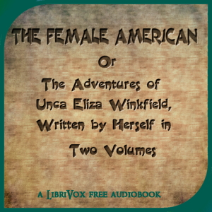 The Female American - Unca Eliza Winkfield Audiobooks - Free Audio Books | Knigi-Audio.com/en/