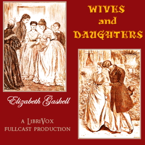 Wives and Daughters (Dramatic Reading) - Elizabeth Cleghorn Gaskell Audiobooks - Free Audio Books | Knigi-Audio.com/en/