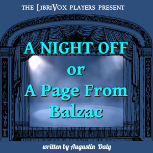 A Night Off; or A Page From Balzac - Augustin Daly Audiobooks - Free Audio Books | Knigi-Audio.com/en/