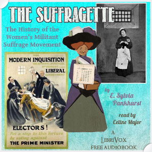 The Suffragette: The History of the Women's Militant Suffrage Movement - E. Sylvia Pankhurst Audiobooks - Free Audio Books | Knigi-Audio.com/en/