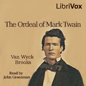 The Ordeal of Mark Twain (Version 2) - Van Wyck Brooks Audiobooks - Free Audio Books | Knigi-Audio.com/en/
