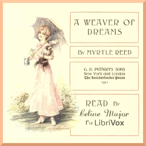 A Weaver of Dreams - Myrtle Reed Audiobooks - Free Audio Books | Knigi-Audio.com/en/