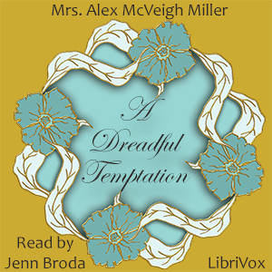 A Dreadful Temptation - Mrs. Alex McVeigh Miller Audiobooks - Free Audio Books | Knigi-Audio.com/en/