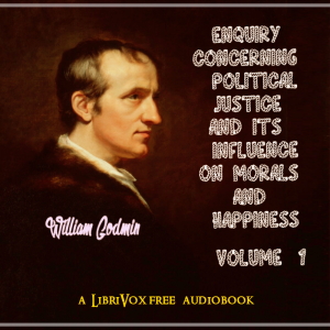 Enquiry Concerning Political Justice and its Influence on Morals and Happiness. Volume 1 - William GODWIN Audiobooks - Free Audio Books | Knigi-Audio.com/en/