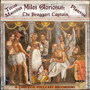 Miles Gloriosus; The Braggart Captain - Titus Maccius Plautus Audiobooks - Free Audio Books | Knigi-Audio.com/en/