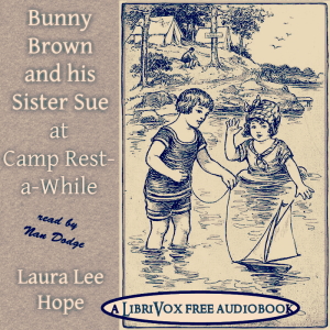 Bunny Brown and his Sister Sue at Camp Rest-a-While - Laura Lee Hope Audiobooks - Free Audio Books | Knigi-Audio.com/en/