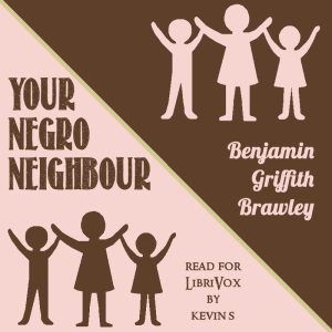 Your Negro Neighbor - Benjamin Griffith BRAWLEY Audiobooks - Free Audio Books | Knigi-Audio.com/en/