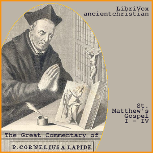 The Great Commentary of Cornelius à Lapide (St. Matthew's Gospel Chaps I - IV) - Cornelius à Lapide Audiobooks - Free Audio Books | Knigi-Audio.com/en/