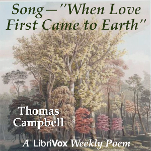 Song—''When Love came first to Earth.'' - Thomas Campbell Audiobooks - Free Audio Books | Knigi-Audio.com/en/