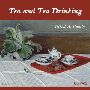 Tea and Tea Drinking - Alfred Arthur Reade Audiobooks - Free Audio Books | Knigi-Audio.com/en/