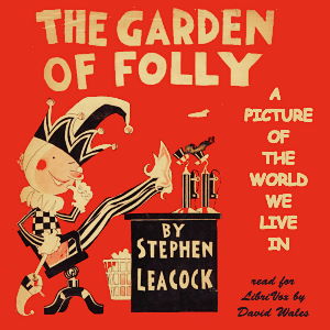 The Garden Of Folly - Stephen Leacock Audiobooks - Free Audio Books | Knigi-Audio.com/en/