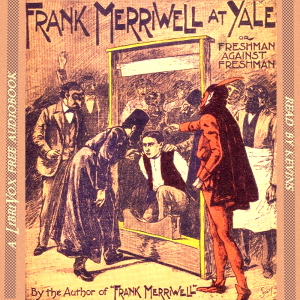 Frank Merriwell at Yale; Or, Freshman Against Freshman - Burt L. Standish Audiobooks - Free Audio Books | Knigi-Audio.com/en/