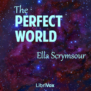 The Perfect World - Ella Scrymsour Audiobooks - Free Audio Books | Knigi-Audio.com/en/