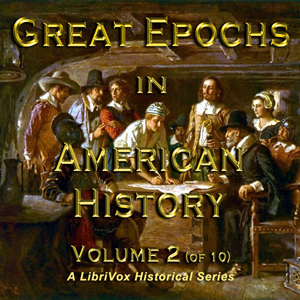 Great Epochs in American History, Volume II - Francis Whiting Halsey Audiobooks - Free Audio Books | Knigi-Audio.com/en/