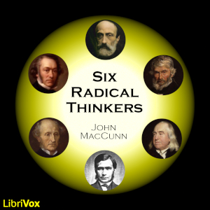 Six Radical Thinkers: Bentham, J.S. Mill, Cobden, Carlyle, Mazzini, T.H. Green - John MacCunn Audiobooks - Free Audio Books | Knigi-Audio.com/en/