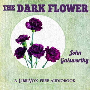 The Dark Flower - John Galsworthy Audiobooks - Free Audio Books | Knigi-Audio.com/en/