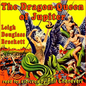 The Dragon Queen of Jupiter - Leigh Douglass BRACKETT Audiobooks - Free Audio Books | Knigi-Audio.com/en/