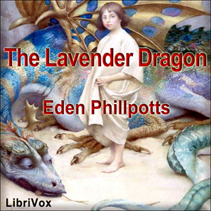 The Lavender Dragon - Eden PHILLPOTTS Audiobooks - Free Audio Books | Knigi-Audio.com/en/