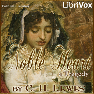 The Noble Heart - George Henry Lewes Audiobooks - Free Audio Books | Knigi-Audio.com/en/