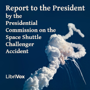 Report to the President by the Presidential Commission on the Space Shuttle Challenger Accident - Presidential Commission on the Space Shuttle Chall Audiobooks - Free Audio Books | Knigi-Audio.com/en/