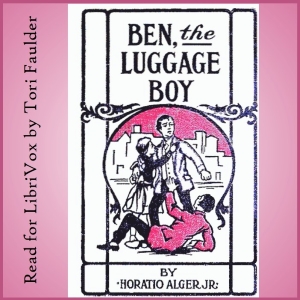 Ben, the Luggage Boy; or, Among the Wharves (version 2) - Horatio Alger, Jr. Audiobooks - Free Audio Books | Knigi-Audio.com/en/