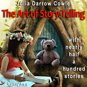 The Art of Story-Telling, with nearly half a hundred stories - Julia Darrow COWLES Audiobooks - Free Audio Books | Knigi-Audio.com/en/