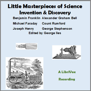 Little Masterpieces of Science - Invention and Discovery - George ILES Audiobooks - Free Audio Books | Knigi-Audio.com/en/