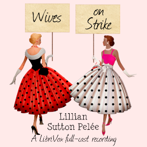 Wives on Strike - Lillian Sutton Pelée Audiobooks - Free Audio Books | Knigi-Audio.com/en/