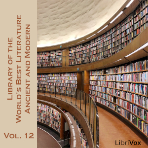 Library of the World's Best Literature, Ancient and Modern, volume 12 - Various Audiobooks - Free Audio Books | Knigi-Audio.com/en/