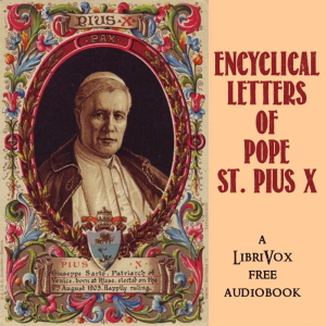 Encyclical Letters of Pope St. Pius X - Pope St Pius X Audiobooks - Free Audio Books | Knigi-Audio.com/en/