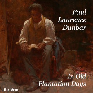 In Old Plantation Days - Paul Laurence Dunbar Audiobooks - Free Audio Books | Knigi-Audio.com/en/