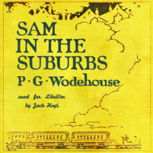 Sam In The Suburbs - P. G. Wodehouse Audiobooks - Free Audio Books | Knigi-Audio.com/en/