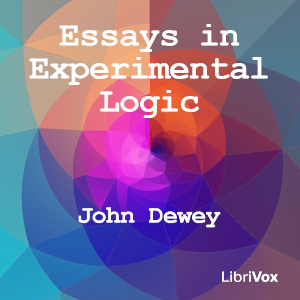 Essays in Experimental Logic - John Dewey Audiobooks - Free Audio Books | Knigi-Audio.com/en/