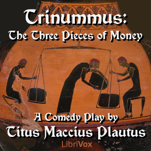 Trinummus: The Three Pieces of Money - Titus Maccius Plautus Audiobooks - Free Audio Books | Knigi-Audio.com/en/