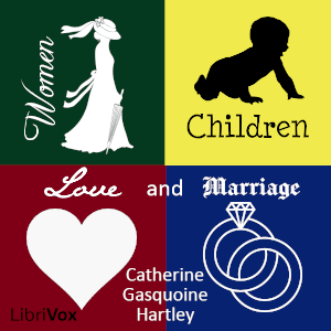 Women, Children, Love and Marriage - Catherine Gasquoine Hartley Audiobooks - Free Audio Books | Knigi-Audio.com/en/