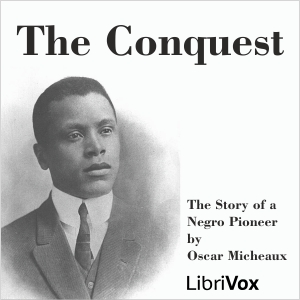 The Conquest - Oscar Micheaux Audiobooks - Free Audio Books | Knigi-Audio.com/en/