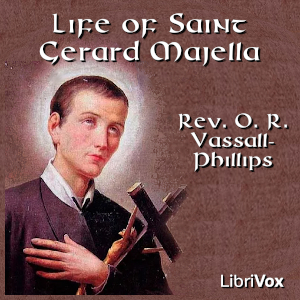 Life of Saint Gerard Majella - Rev. O. R. Vassall-Phillips Audiobooks - Free Audio Books | Knigi-Audio.com/en/