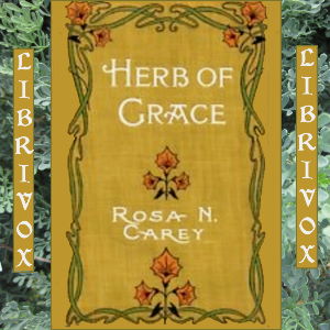 Herb of Grace - Rosa Nouchette Carey Audiobooks - Free Audio Books | Knigi-Audio.com/en/