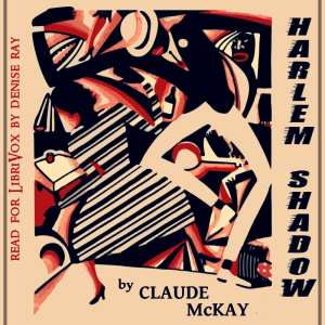 Harlem Shadows - Claude McKay Audiobooks - Free Audio Books | Knigi-Audio.com/en/