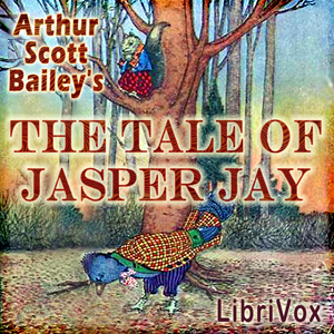 The Tale of Jasper Jay - Arthur Scott Bailey Audiobooks - Free Audio Books | Knigi-Audio.com/en/