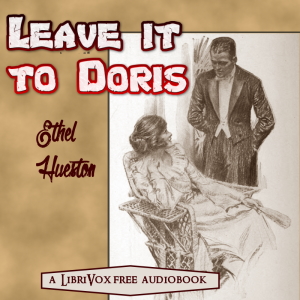 Leave it to Doris - Ethel Hueston Audiobooks - Free Audio Books | Knigi-Audio.com/en/