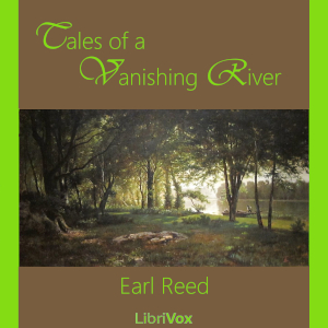 Tales of a Vanishing River - Earl Reed Audiobooks - Free Audio Books | Knigi-Audio.com/en/
