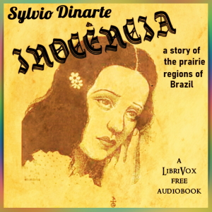 Innocencia: a story of the prairie regions of Brazil - Alfredo d'Escragnolle Taunay Audiobooks - Free Audio Books | Knigi-Audio.com/en/